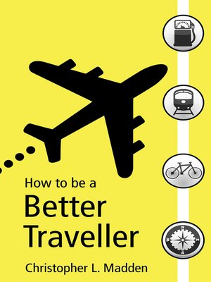 cover image of How to Be a Better Traveller